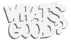 Whats Good Logo